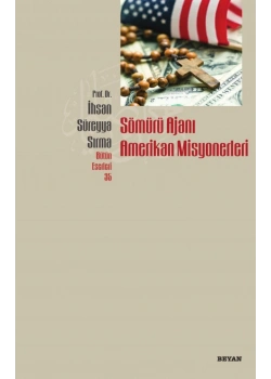 Sömürü Ajanı Amerikan Misyonerleri İhsan Süreyya Sırma   Beyan