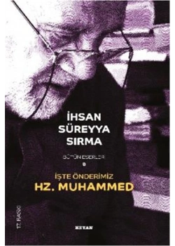 İşte Önderimiz Hz.Muhammed (Sav)- İhsan Süreyya Sırma- Beyan