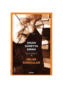 Neler Sordular İhsan Süreyya Sırma  Beyan