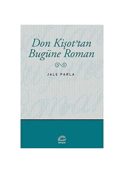 Don Kişot`Tan Bugüne Roman / J.Parla- İletişim