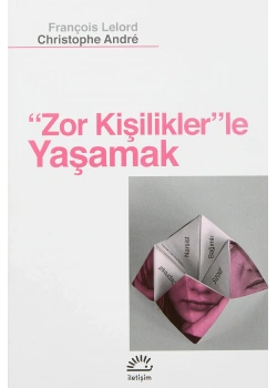Zor Kişiliklerle Yaşamak   Francosi Lelord  İletişim