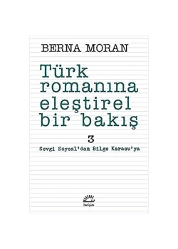 Türk Romanına Eleştirel Bir Bakış 3  Berna Moran İletişim