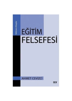 Eğitim Felsefesi  Ahmet Cevizci  Say Yayın