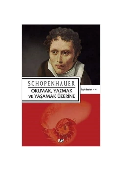 Okumak Yazmak Yaşamak Üzerine Schopenpauer  Say Yayın