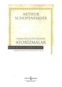 Yaşam Bilgeliği Üzerine. Arthur Schopenhauer