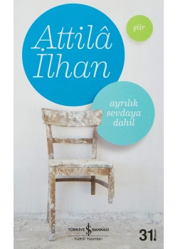 Ayrılık Sevdaya Dahil    Attila  İlhan   İş Bankası