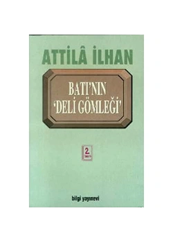 Batının Deli  Gömleği      Attila İlhan        İş Bankası