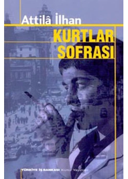 Kurtlar Sofrası-Atilla İlhan İş Bankası