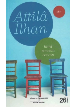 Kimi Sevsem Sensin     Attila İlhan   İş Bankası