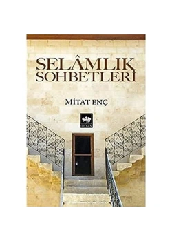 Selâmlık Sohbetleri  Mithat Enç  Ötüken