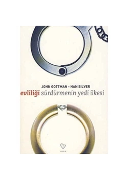 Evliliği Sürdürmenin Yedi İlkesi John Gottman Varlık Yayın