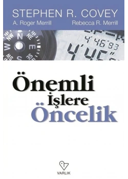 Önemli İşlere Öncelik Varlık - Stephan R. Covey - Varlıközel