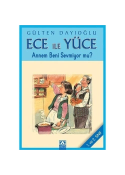 Ece Yüce Annem Beni Sevmiyor Mu? / G. Dayıoğlu Altın Kitaplar