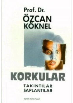 Korkular / Özcan Köknel Altın Kitaplar