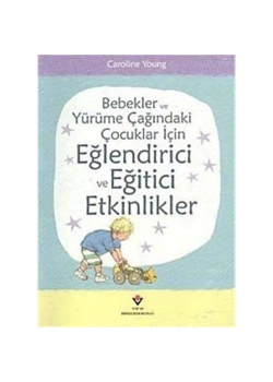 Bebekler Ve Yürüme Çağ.Çoc İçin Eğlendirici Etkinlikl