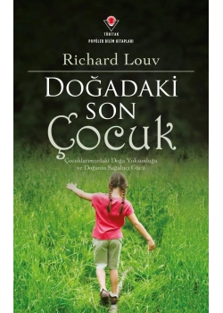 Doğadaki Son Çocuk. Richard Louv  Tübitak