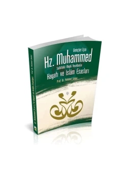 Gençler İçin Hz.Muhammed Sav İn Hayatı Ve İslam Esasları