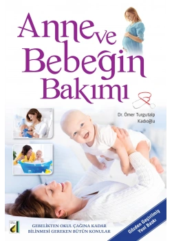 Anne Ve Bebeğin Bakımı (Ciltli) / Ö.T.Kadıoğlu Damla Yay.