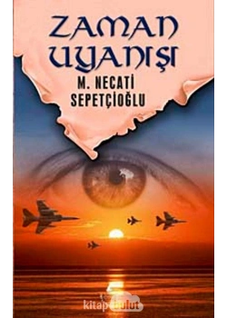 Zaman Uyanışı M.Necati Sepetçioğlu   - İrfan