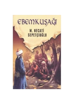 Ebem Kuşağı. M.N.Sepetçioğlu- İrfan