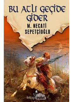 Bu Atlı Geçide Gider - M.N.Sepetçioğlu - İrfan