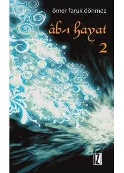 Abı Hayat  Ömer Faruk Dönmez   İz Yayıncılık