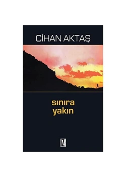 Sınıra Yakın  Cihan Aktaş  İz Yayın