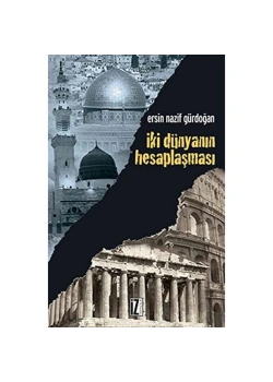 İki Dünyanın Hesaplaşması Ersin Nazif Gürdoğan İz