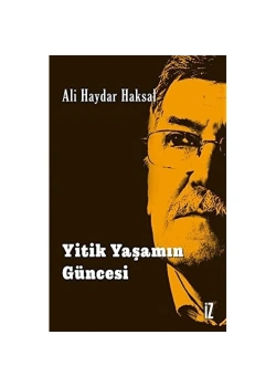 Yitik Yaşamın Güncesi  Ali Haydar Haksal İz Yayıncılık