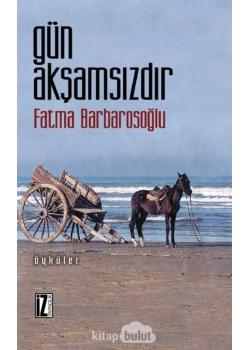 Gün Akşamsızdır / F.K.Barbarosoğlu      İz