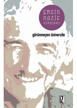 Görünmeyen Üniversite   E.Nazif Gürdoğan    İz Y