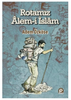 Rotamiz Alemi Islam. Adem Özköse Pinar