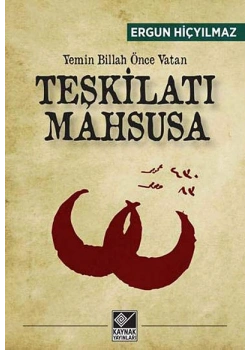 Teşkilatı Mahsusa Yemin Billah Önce Vatan  Ergun Hiçyılmaz  Kaynak Yayın