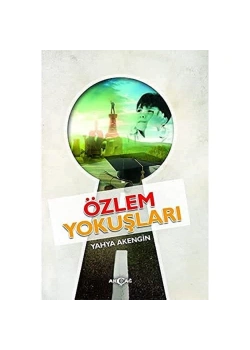 Özlem Yokuşları. Yahya Akengin Akçağ