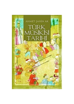 Türk Musikisi Tarihi Akçağ