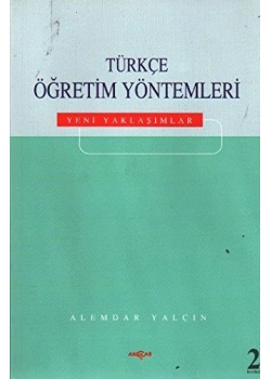 Türkçe Öğretim Yöntemleri / A.Yalçın Akçağ