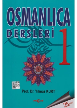 Osmanlıca Dersleri 1 Yılmaz Kurt Akçağ