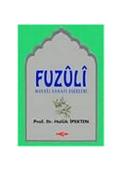 Fuzuli Hayatı Sanatı Eserleri - H.İpekten - Akçağ