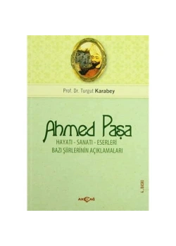 Ahmet Paşa Hayatı Sanatı Eserleri - Turgut Karabey Akçağ