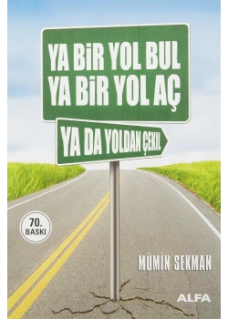 Ya Bi̇R Yol Bul.Ya Bi̇R Yol Aç.Yada Yoldan Çeki̇L