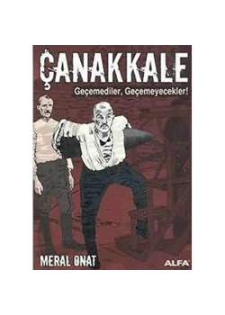 Çanakkale Geçemedi̇Ler Geçemeyecekler.Meral Onat