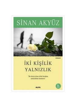 İki̇ Ki̇Şi̇Li̇K Yalnizlik / Si̇Nan Akyüz Alfa Yay.