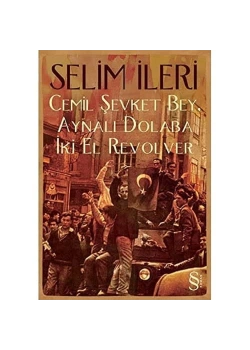 Cemil Şevket Bey Aynalı Dolaba İki El Revolver    S.İleri     Everest