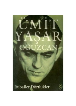 Rubailer Dörtlükler  Ümit Yaşar Oğuzcan