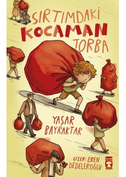 Sırtımdaki Kocaman Torba Yaşar Bayraktar Timaş Çocuk