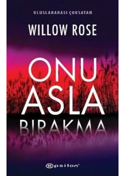 Onu Asla Bırakma Wıllow Rose Epsilon