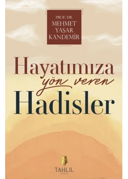 Hayatımıza Yön Veren Hadisler M.Yaşar Kandemir Tahlil Yayın
