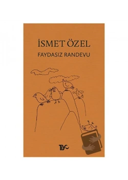 Faydasız Randevu İsmet Özel Tiyo