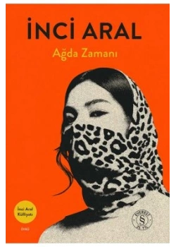 Ağda Zamanı İnci Aral Everest Yayın