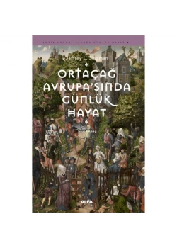 Ortaçağ Avrupasında Günlük Hayat Jeffrey Singman Alfa Basım